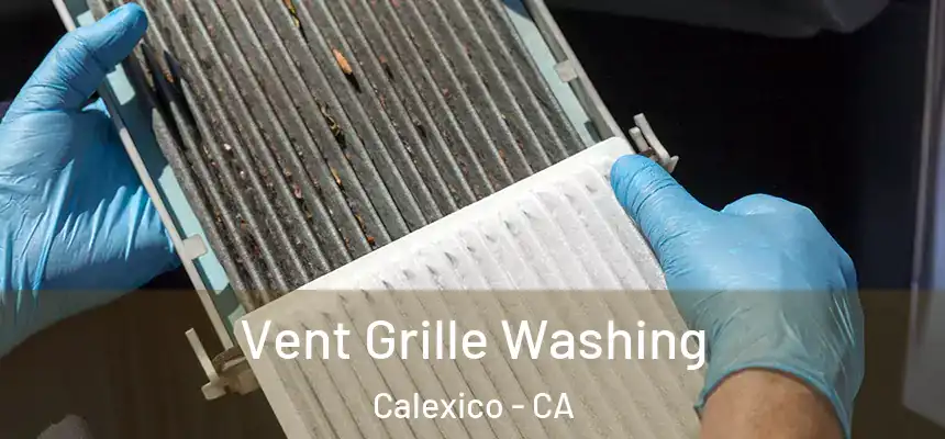  Vent Grille Washing Calexico - CA