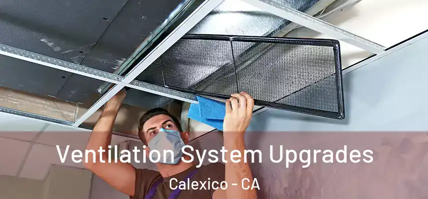  Ventilation System Upgrades Calexico - CA